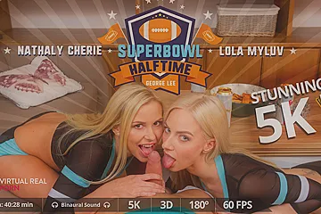 George Lee Lola Myluv Nathaly Cherie in Super Bowl halftime - VirtualRealPorn - porn video